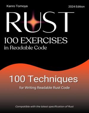 100-knocks-for-rust-readable-code-100-techniques-for-writing-readable-code-in-rust 100 Knocks for Rust Readable Code - 100 Techniques for Writing Readable Code in Rust