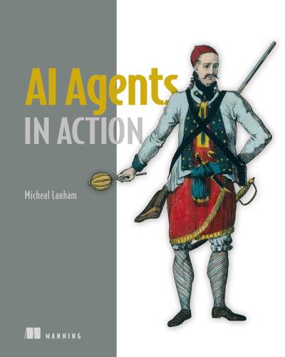 ai-agents-in-action-by-micheal-lanham AI Agents in Action by Micheal Lanham