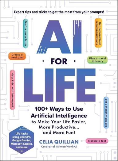 ai-for-life-100-ways-to-use-artificial-intelligence-to-make-your-life-easier-more-productive-and-more-fun AI for Life - 100+ Ways to Use Artificial Intelligence to Make Your Life Easier, More Productive...and More Fun!