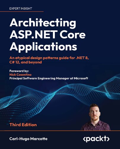 architecting-aspnet-core-applications-an-atypical-design-patterns-guide-for-net-8-c-12-and-beyond Architecting ASP.NET Core Applications - An atypical design patterns guide for .NET 8, C# 12, and beyond