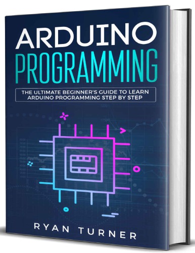 arduino-programming-the-ultimate-beginners-guide-to-learn-arduino-programming-step-by-step Arduino Programming - The Ultimate Beginner's Guide To Learn Arduino Programming Step By Step
