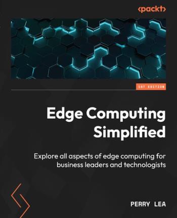 edge-computing-simplified-explore-all-aspects-of-edge-computing-for-business-leaders-and-technologists Edge Computing Simplified - Explore all aspects of edge computing for business leaders and technologists