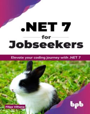 net-7-for-jobseekers-elevate-your-coding-journey-with-net-7-english-edition .NET 7 for Jobseekers - Elevate your coding journey with .NET 7 (English Edition)