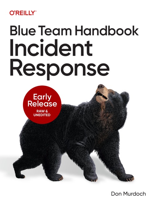 Blue Team Handbook - Incident Response (Early Release) by Don Murdoch