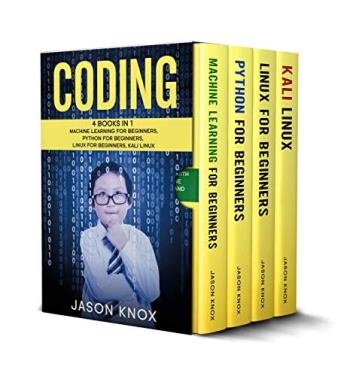 coding-4-books-in-1-machine-learning-for-beginners-python-for-beginners-linux-for-beginners-kali-linux Coding - 4 Books in 1 - Machine Learning for Beginners + Python for Beginners + Linux for Beginners + Kali Linux