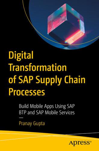 digital-transformation-of-sap-supply-chain-processes-build-mobile-apps-using-sap-btp-and-sap-mobile-services Digital Transformation of SAP Supply Chain Processes - Build Mobile Apps Using SAP BTP and SAP Mobile Services
