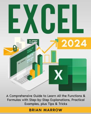 excel-2024-a-comprehensive-guide-to-learn-all-the-functions-formulas-with-step-by-step-explanations-practical-examples-plus-tips-tricks Excel 2024 - A Comprehensive Guide to Learn All the Functions & Formulas with Step-by-Step Explanations, Practical Examples, plus Tips & Tricks