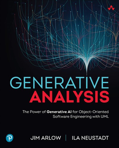 Generative Analysis - The Power of Generative AI for Object-Oriented Software Engineering with UML (Final Release) by Jim Arlow, Ila Neustadt