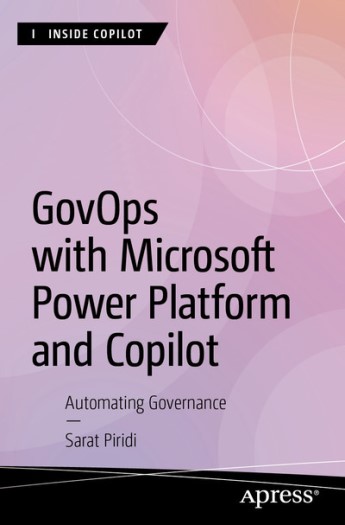 govops-with-microsoft-power-platform-and-copilot-automating-governance-by-sarat-piridi GovOps with Microsoft Power Platform and Copilot - Automating Governance by Sarat Piridi